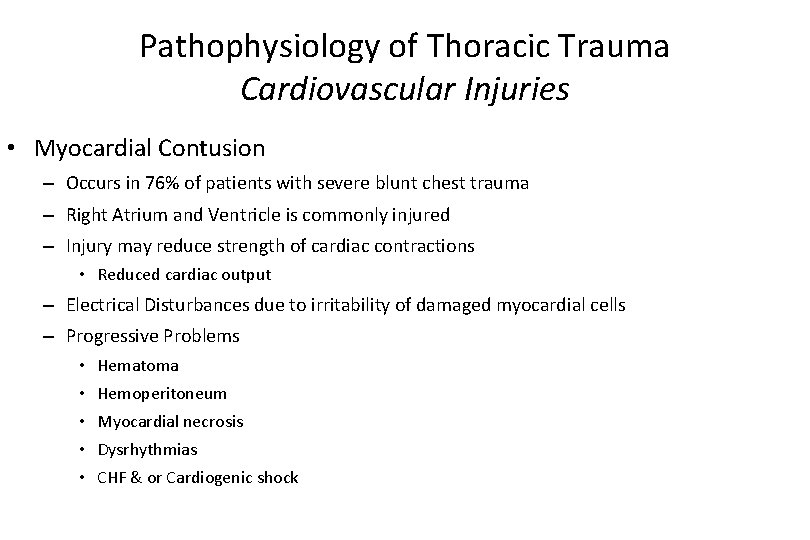 Pathophysiology of Thoracic Trauma Cardiovascular Injuries • Myocardial Contusion – Occurs in 76% of