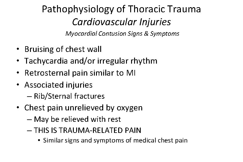 Pathophysiology of Thoracic Trauma Cardiovascular Injuries Myocardial Contusion Signs & Symptoms • • Bruising