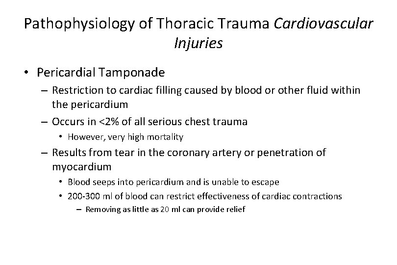 Pathophysiology of Thoracic Trauma Cardiovascular Injuries • Pericardial Tamponade – Restriction to cardiac filling