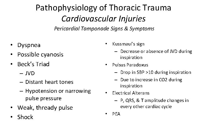 Pathophysiology of Thoracic Trauma Cardiovascular Injuries Pericardial Tamponade Signs & Symptoms • Dyspnea •