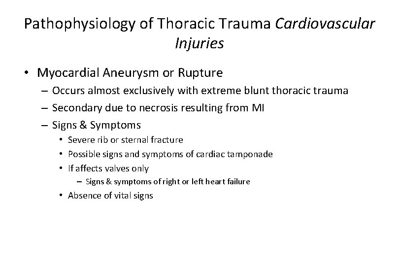 Pathophysiology of Thoracic Trauma Cardiovascular Injuries • Myocardial Aneurysm or Rupture – Occurs almost