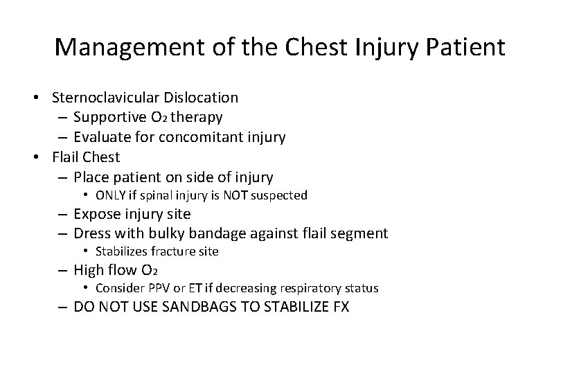 Management of the Chest Injury Patient • Sternoclavicular Dislocation – Supportive O 2 therapy