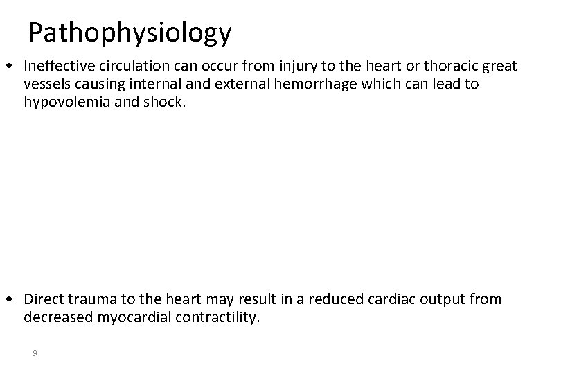 Pathophysiology • Ineffective circulation can occur from injury to the heart or thoracic great