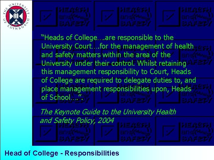 “Heads of College…. are responsible to the University Court…. for the management of health