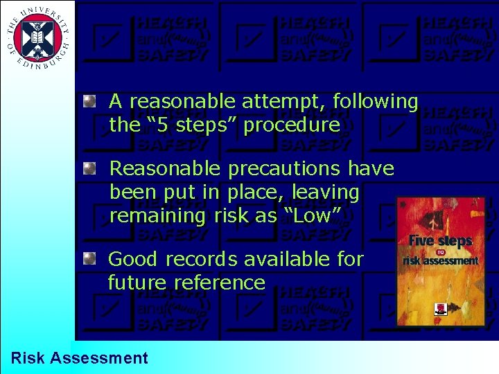 A reasonable attempt, following the “ 5 steps” procedure Reasonable precautions have been put