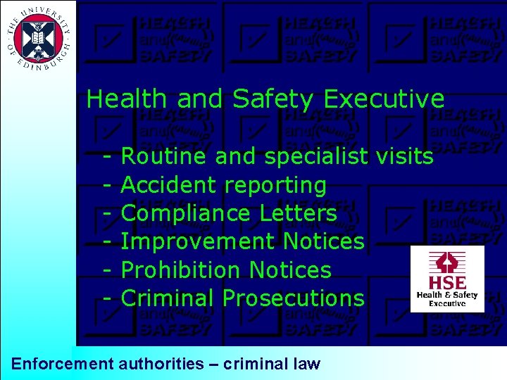 Health and Safety Executive - Routine and specialist visits Accident reporting Compliance Letters Improvement