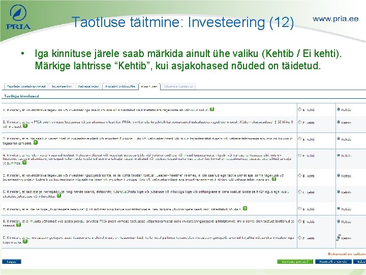 Taotluse täitmine: Investeering (12) • Iga kinnituse järele saab märkida ainult ühe valiku (Kehtib