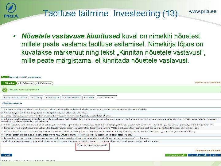 Taotluse täitmine: Investeering (13) • Nõuetele vastavuse kinnitused kuval on nimekiri nõuetest, millele peate