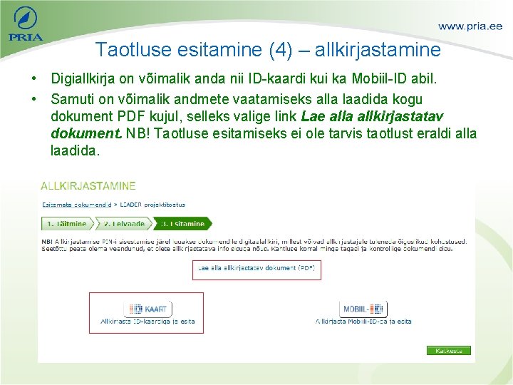 Taotluse esitamine (4) – allkirjastamine • Digiallkirja on võimalik anda nii ID-kaardi kui ka