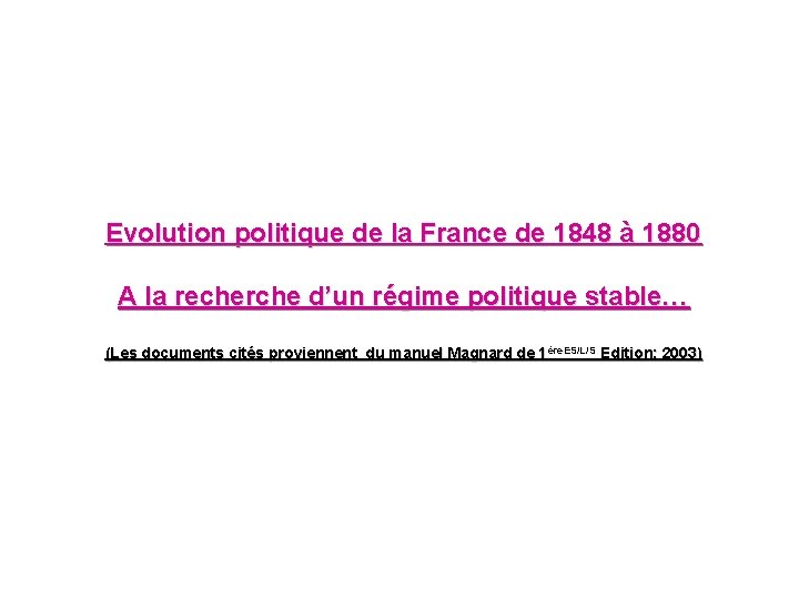 Evolution politique de la France de 1848 à 1880 A la recherche d’un régime