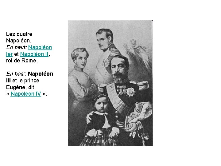 Les quatre Napoléon. En haut: Napoléon Ier et Napoléon II, roi de Rome. En