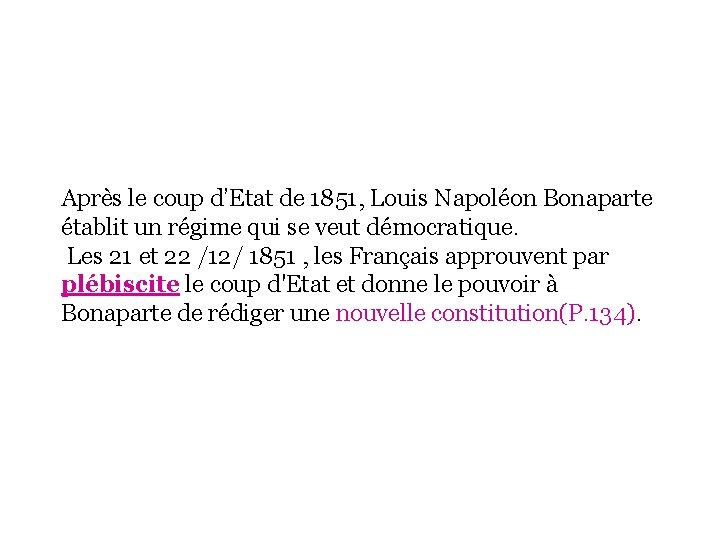 Après le coup d’Etat de 1851, Louis Napoléon Bonaparte établit un régime qui se