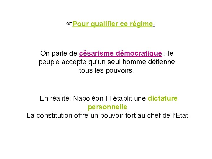  Pour qualifier ce régime: On parle de césarisme démocratique : le peuple accepte