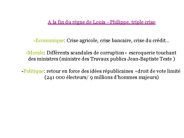 A la fin du règne de Louis –Philippe, triple crise -Economique: Crise agricole, crise