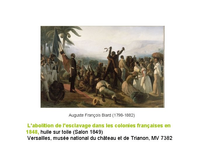 Auguste François Biard (1798 -1882) L'abolition de l'esclavage dans les colonies françaises en 1848,