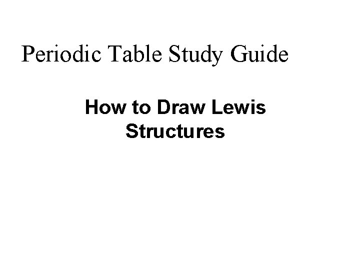 Periodic Table Study Guide How to Draw Lewis