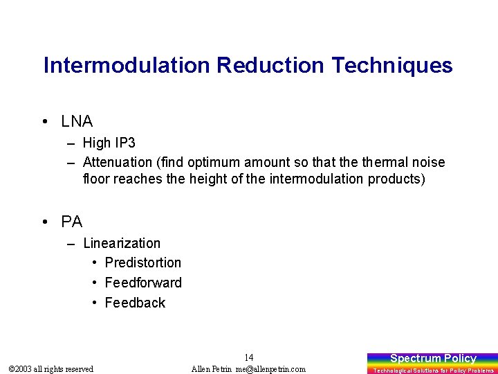 Intermodulation Reduction Techniques • LNA – High IP 3 – Attenuation (find optimum amount