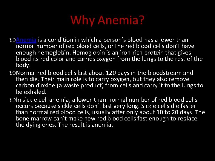 Why Anemia? Anemia is a condition in which a person’s blood has a lower