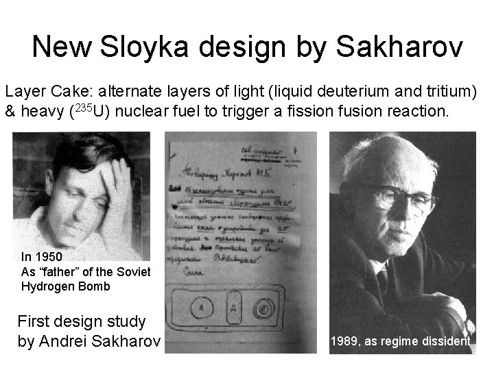 New Sloyka design by Sakharov Layer Cake: alternate layers of light (liquid deuterium and