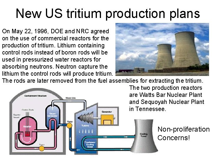 New US tritium production plans On May 22, 1996, DOE and NRC agreed on