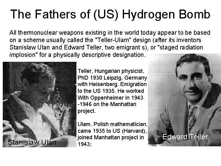 The Fathers of (US) Hydrogen Bomb All thermonuclear weapons existing in the world today