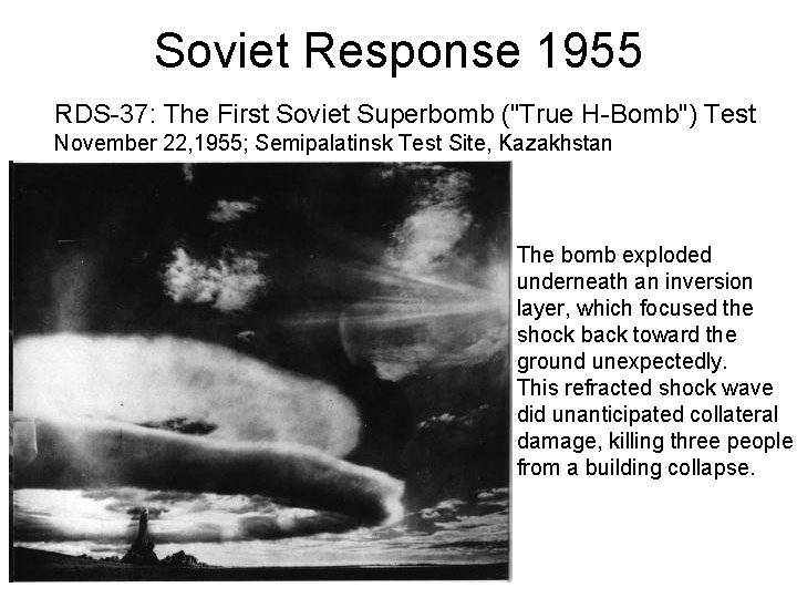 Soviet Response 1955 RDS-37: The First Soviet Superbomb ("True H-Bomb") Test November 22, 1955;