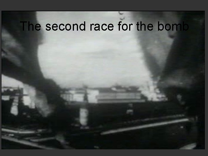 The second race for the bomb 