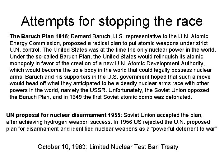 Attempts for stopping the race The Baruch Plan 1946; Bernard Baruch, U. S. representative