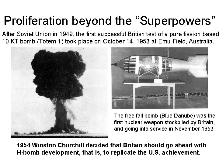 Proliferation beyond the “Superpowers” After Soviet Union in 1949, the first successful British test