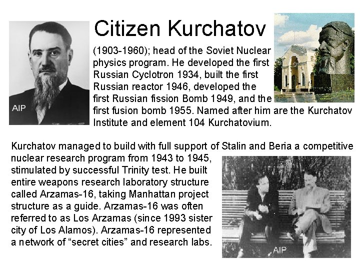 Citizen Kurchatov (1903 -1960); head of the Soviet Nuclear physics program. He developed the