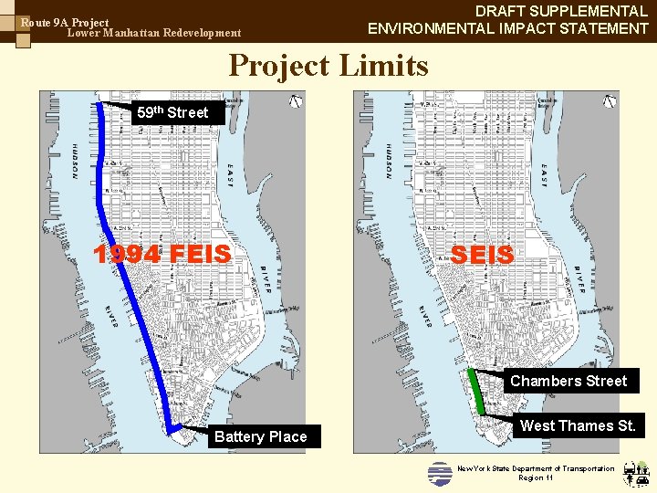 Route 9 A Project Lower Manhattan Redevelopment DRAFT SUPPLEMENTAL ENVIRONMENTAL IMPACT STATEMENT Project Limits