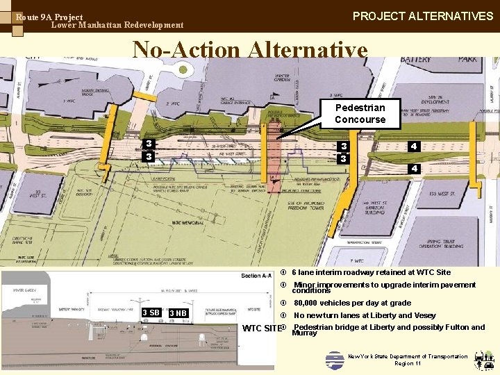 PROJECT ALTERNATIVES Route 9 A Project Lower Manhattan Redevelopment No-Action Alternative Pedestrian Concourse 3