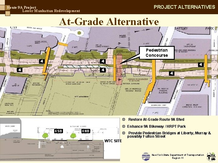 PROJECT ALTERNATIVES Route 9 A Project Lower Manhattan Redevelopment At-Grade Alternative Pedestrian Concourse 4