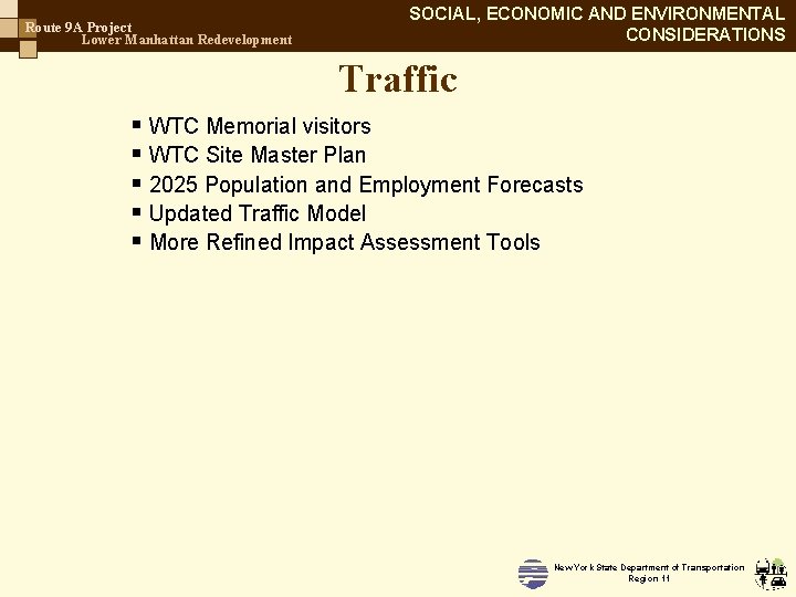 Route 9 A Project Lower Manhattan Redevelopment SOCIAL, ECONOMIC AND ENVIRONMENTAL CONSIDERATIONS Traffic §