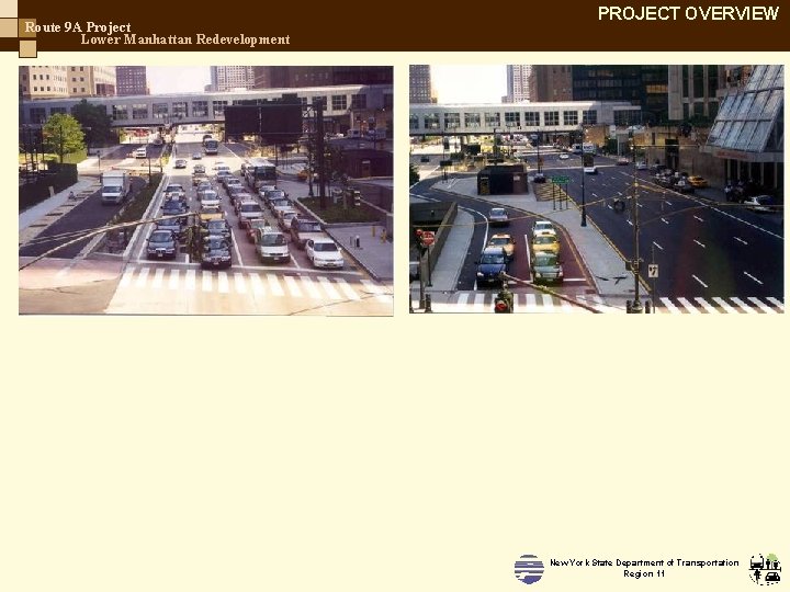 Route 9 A Project Lower Manhattan Redevelopment PROJECT OVERVIEW New York State Department of