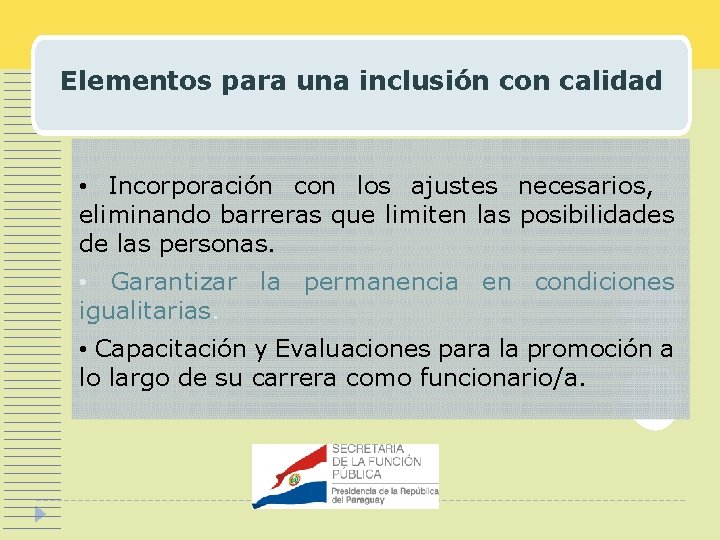 Elementos para una inclusión con calidad • Incorporación con los ajustes necesarios, eliminando barreras