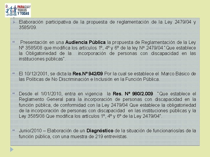 L Elaboración participativa de la propuesta de reglamentación de la Ley 2479/04 y Ø