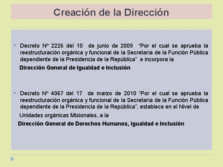 Creación de la Dirección Decreto Nº 2226 del 10 de junio de 2009 “Por