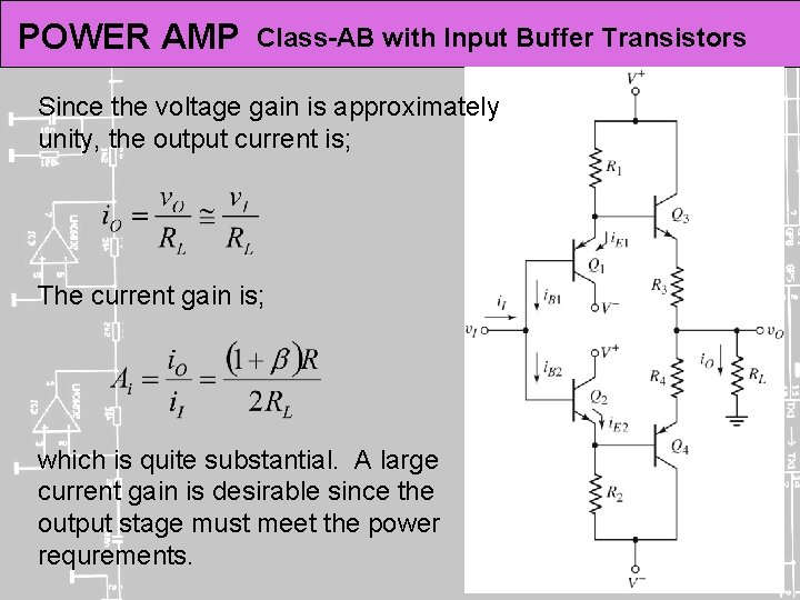 POWER AMP Class-AB with Input Buffer Transistors Since the voltage gain is approximately unity,