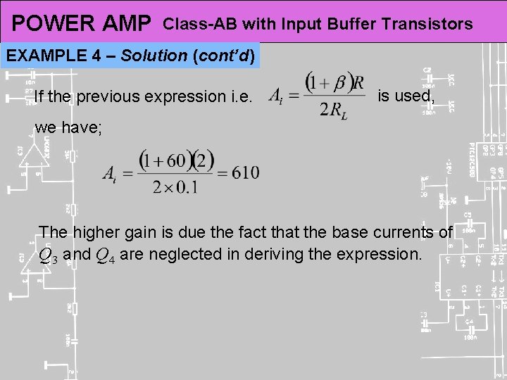 POWER AMP Class-AB with Input Buffer Transistors EXAMPLE 4 – Solution (cont’d) If the