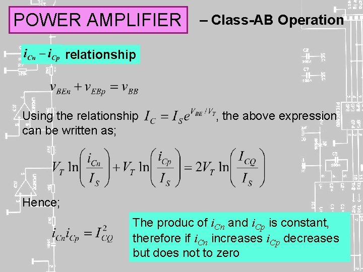 POWER AMPLIFIER – Class-AB Operation relationship Using the relationship can be written as; ,