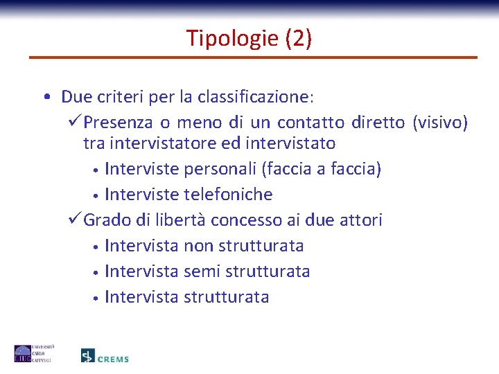 Tipologie (2) • Due criteri per la classificazione: üPresenza o meno di un contatto