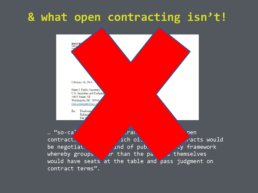 & what open contracting isn’t! … “so-called “contract transparency” or “open contracting, ” under