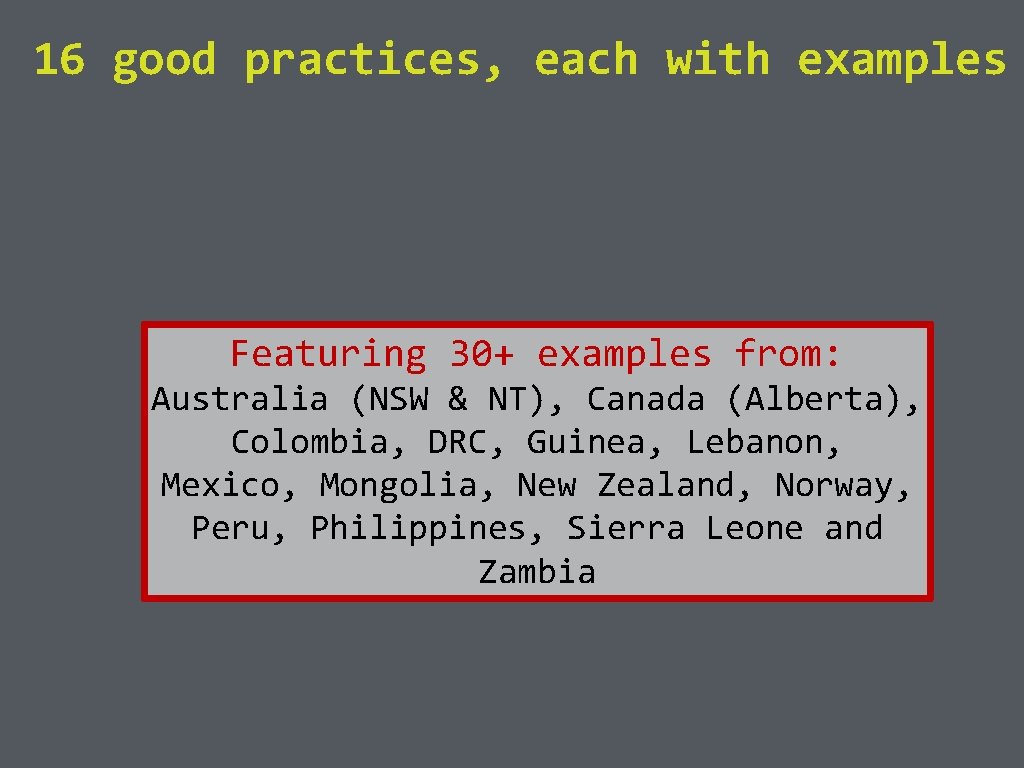 16 good practices, each with examples Featuring 30+ examples from: Australia (NSW & NT),