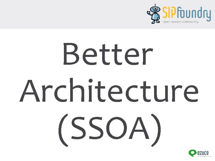 Better Architecture (SSOA) 