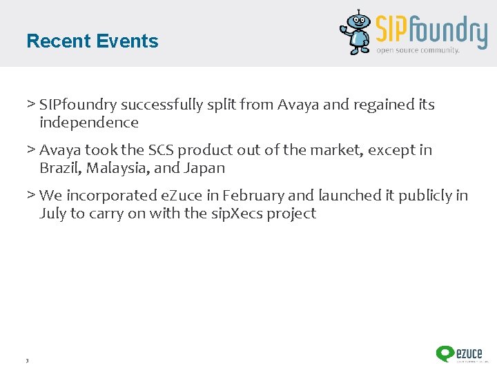 Recent Events > SIPfoundry successfully split from Avaya and regained its independence > Avaya