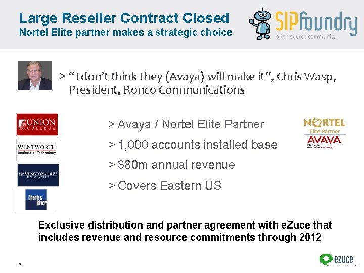 Large Reseller Contract Closed Nortel Elite partner makes a strategic choice > “I don’t