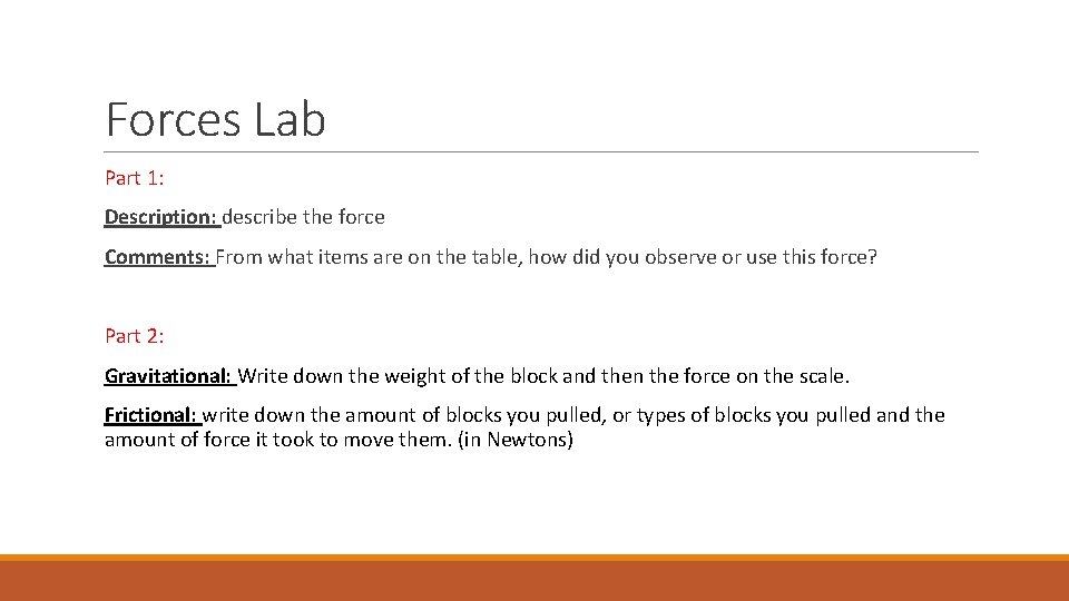 Forces Lab Part 1: Description: describe the force Comments: From what items are on