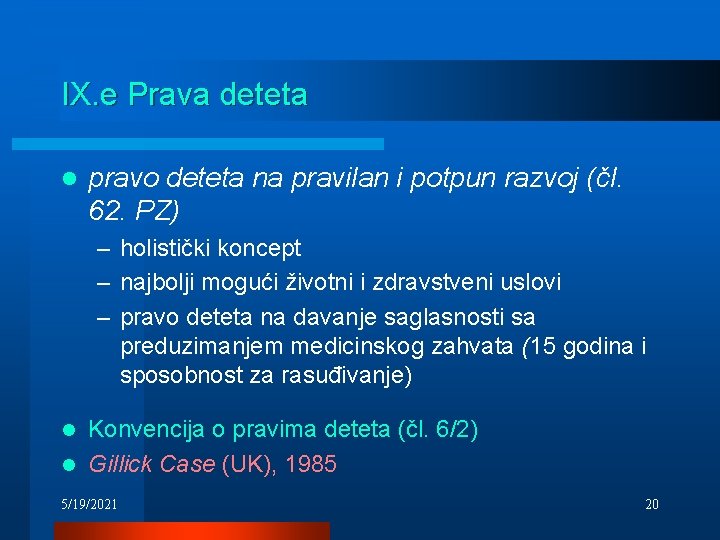 IX. e Prava deteta l pravo deteta na pravilan i potpun razvoj (čl. 62.