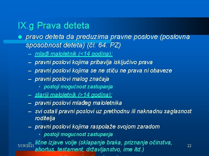 IX. g Prava deteta l pravo deteta da preduzima pravne poslove (poslovna sposobnost deteta)